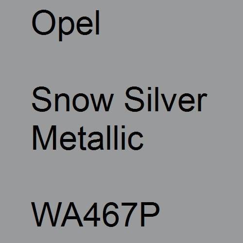 Opel, Snow Silver Metallic, WA467P.